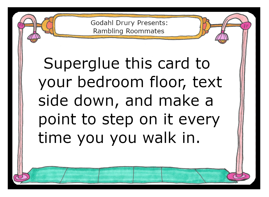 Superglue this card to your bathroom floor text side down and make a point to step on it every time you you walk in. 